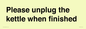 PV10519: Please unplug the kettle when finished
