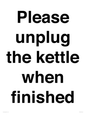 PV10519: Please unplug the kettle when finished