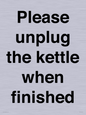 PV10519: Please unplug the kettle when finished
