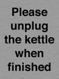 PV10519: Please unplug the kettle when finished