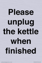 PV10519: Please unplug the kettle when finished