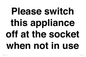 PV10521: Please switch this appliance off at the socket when not in use