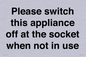 PV10521: Please switch this appliance off at the socket when not in use