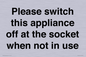 PV10521: Please switch this appliance off at the socket when not in use