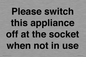 PV10521: Please switch this appliance off at the socket when not in use