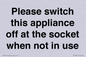 PV10521: Please switch this appliance off at the socket when not in use