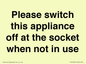 PV10521: Please switch this appliance off at the socket when not in use