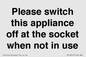 PV10521: Please switch this appliance off at the socket when not in use