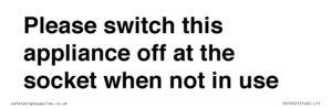 PV10521: Please switch this appliance off at the socket when not in use
