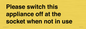 PV10521: Please switch this appliance off at the socket when not in use