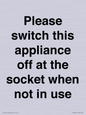 PV10521: Please switch this appliance off at the socket when not in use
