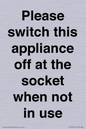 PV10521: Please switch this appliance off at the socket when not in use