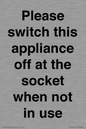 PV10521: Please switch this appliance off at the socket when not in use