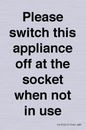 PV10521: Please switch this appliance off at the socket when not in use