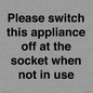 PV10521: Please switch this appliance off at the socket when not in use