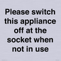 PV10521: Please switch this appliance off at the socket when not in use