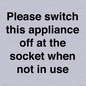 PV10521: Please switch this appliance off at the socket when not in use