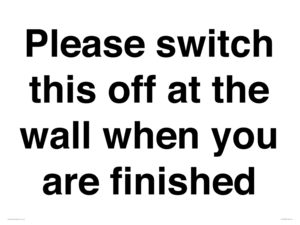 PV10523: Please switch this off at the wall when you are finished