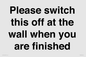 PV10523: Please switch this off at the wall when you are finished