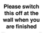 PV10523: Please switch this off at the wall when you are finished