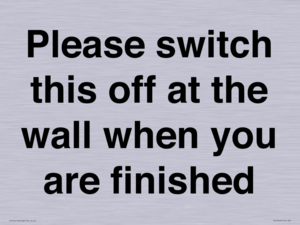 PV10523: Please switch this off at the wall when you are finished
