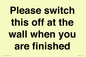 PV10523: Please switch this off at the wall when you are finished