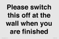 PV10523: Please switch this off at the wall when you are finished