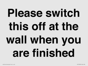 PV10523: Please switch this off at the wall when you are finished