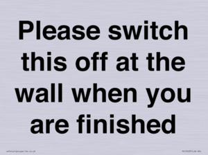 PV10523: Please switch this off at the wall when you are finished