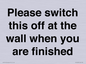 PV10523: Please switch this off at the wall when you are finished