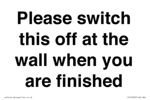 PV10523: Please switch this off at the wall when you are finished