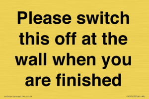 PV10523: Please switch this off at the wall when you are finished