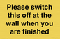 PV10523: Please switch this off at the wall when you are finished