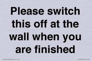 PV10523: Please switch this off at the wall when you are finished