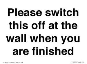 PV10523: Please switch this off at the wall when you are finished
