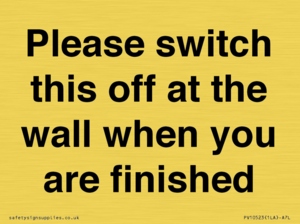 PV10523: Please switch this off at the wall when you are finished