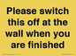 PV10523: Please switch this off at the wall when you are finished