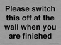 PV10523: Please switch this off at the wall when you are finished