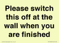 PV10523: Please switch this off at the wall when you are finished