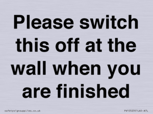 PV10523: Please switch this off at the wall when you are finished