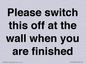 PV10523: Please switch this off at the wall when you are finished