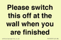 PV10523: Please switch this off at the wall when you are finished