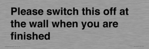 PV10523: Please switch this off at the wall when you are finished
