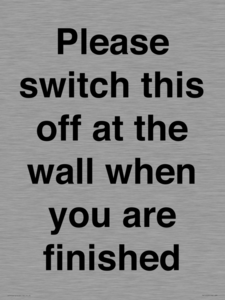 PV10523: Please switch this off at the wall when you are finished