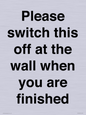 PV10523: Please switch this off at the wall when you are finished