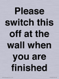 PV10523: Please switch this off at the wall when you are finished