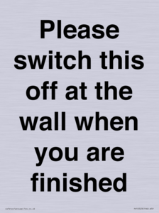PV10523: Please switch this off at the wall when you are finished
