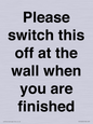 PV10523: Please switch this off at the wall when you are finished