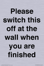 PV10523: Please switch this off at the wall when you are finished