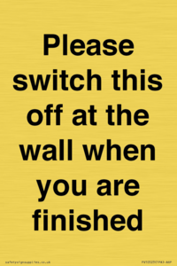 PV10523: Please switch this off at the wall when you are finished